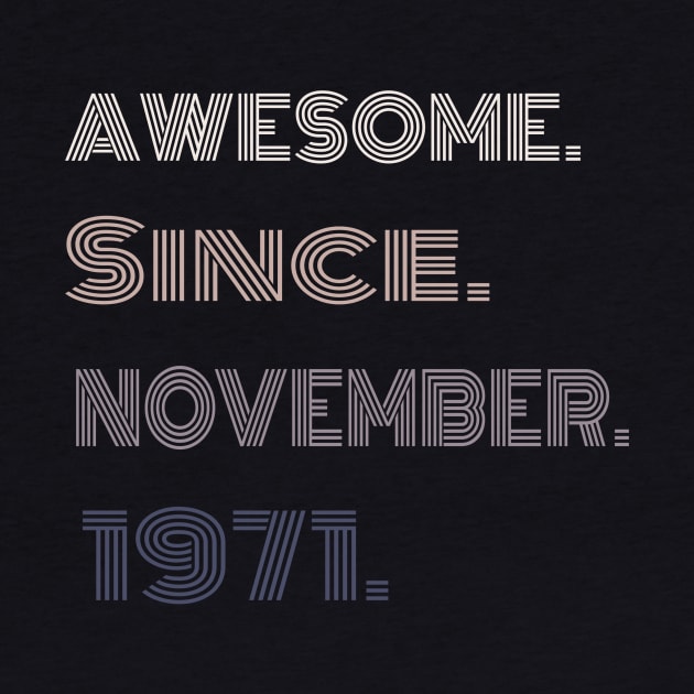 50Years Old Awesome Since November 1971 by Adel dza